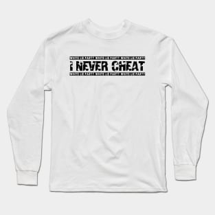 White lie party. I never cheat! Design! Long Sleeve T-Shirt